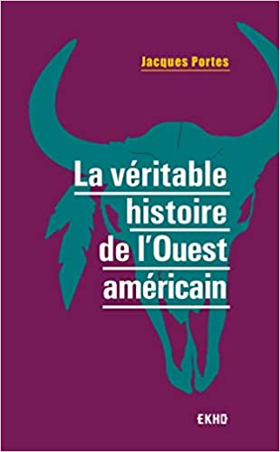 La véritable histoire de l'Ouest américain