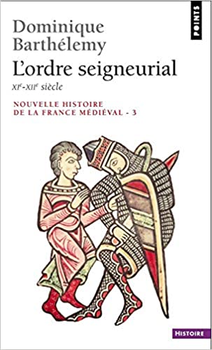 L'Ordre seigneurial, XIe-XIIe siècle