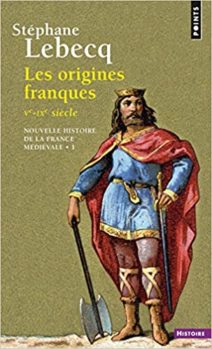 Les origines franques Ve - IXe siècle